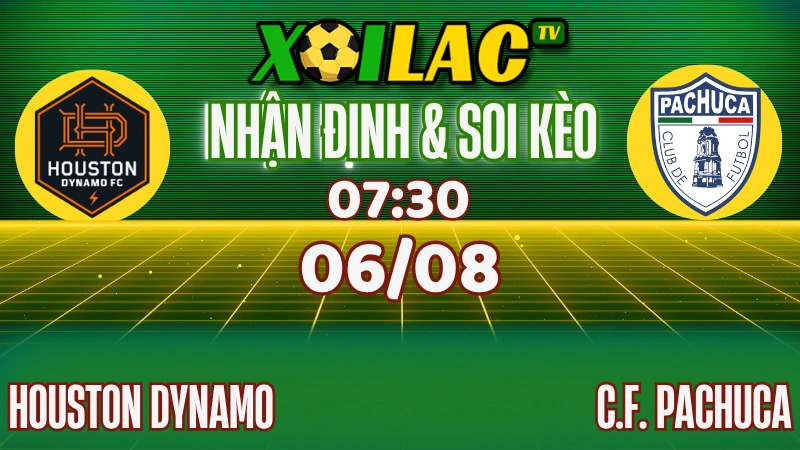Nhận Định Houston Dynamo vs Pachuca – Leagues Cup (07:30, 06/08/2025)