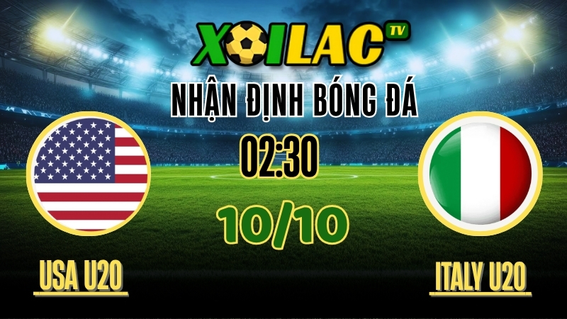 Nhận Định USA U20 vs Italy U20 – 02h30 Ngày 9/10/2025: Quyết đấu ở vòng 1/8