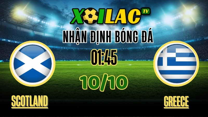 Nhận Định Scotland vs Greece – 01h45 Ngày 09/10/2025: Trận cầu vì tấm vé World Cup